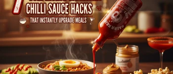 7 Surprising Sriracha Chilli Sauce Hacks That Instantly Upgrade Meals