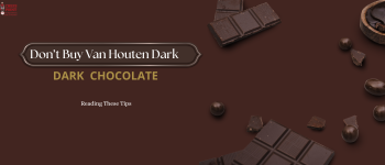Don’t Buy Van Houten Dark Chocolate Before Reading These Tips
