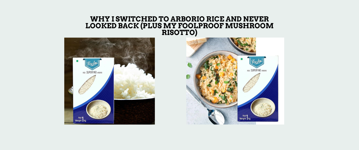 Why I Switched to Arborio Rice and Never Looked Back (Plus My Foolproof Mushroom Risotto)